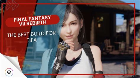 build ff7 rebirth|ff7 rebirth tifa best build.